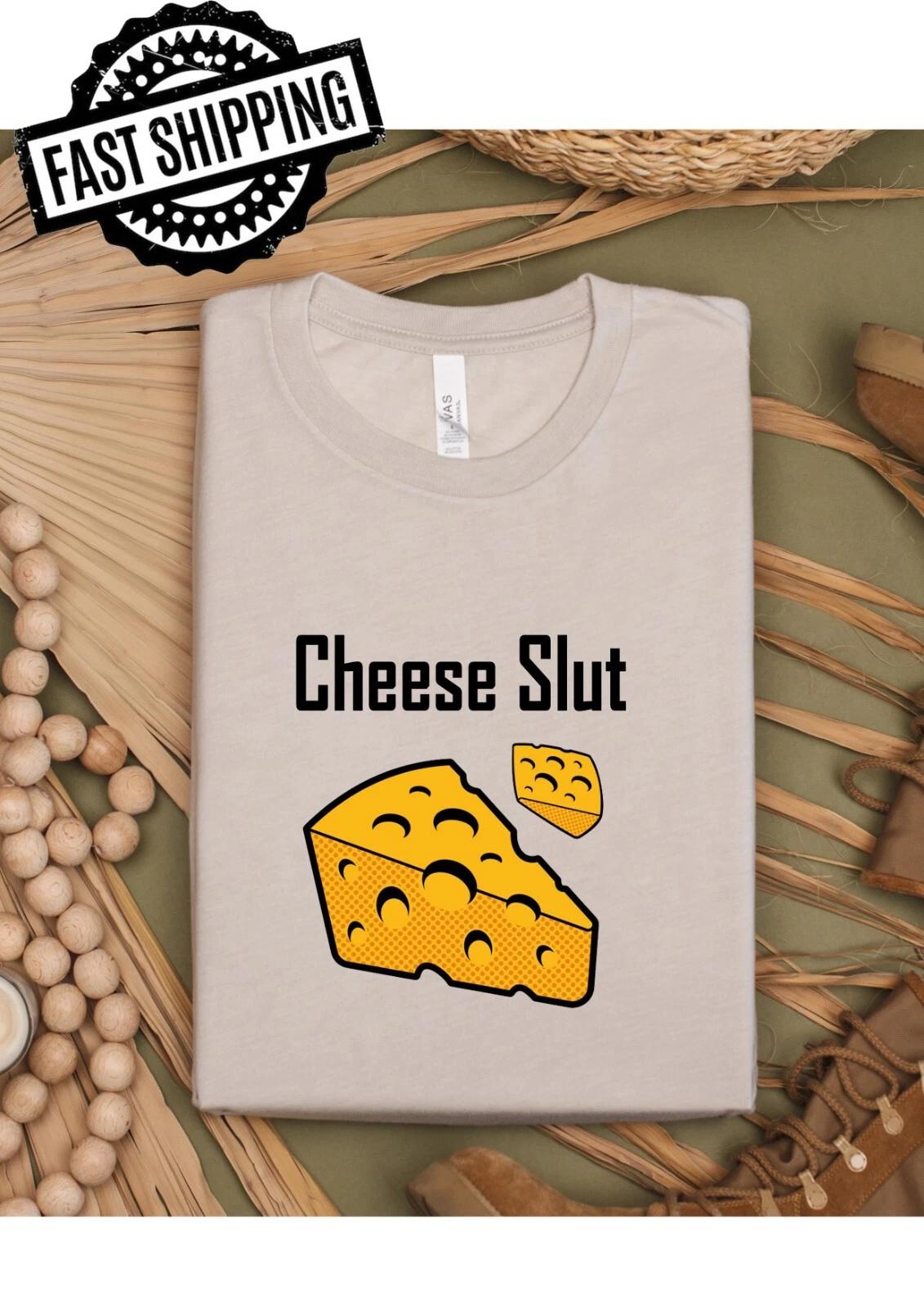 Cheese Slut Fun Adult Statement Crew Neck T-Shirt, 4XL