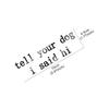 Tell Your Dog I Said Hi Letter Sticker Car Window Creative Self-Adhesive Vinyl Film Decals Graphics Trucks Decor Accessories