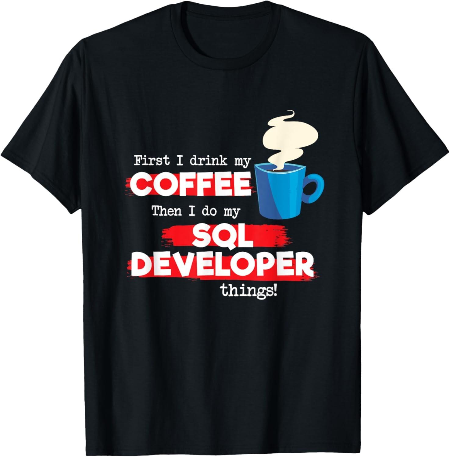 SQL Developer & Coffee Lover, Funny Appreciation Saying T-Shirt S разноцветный