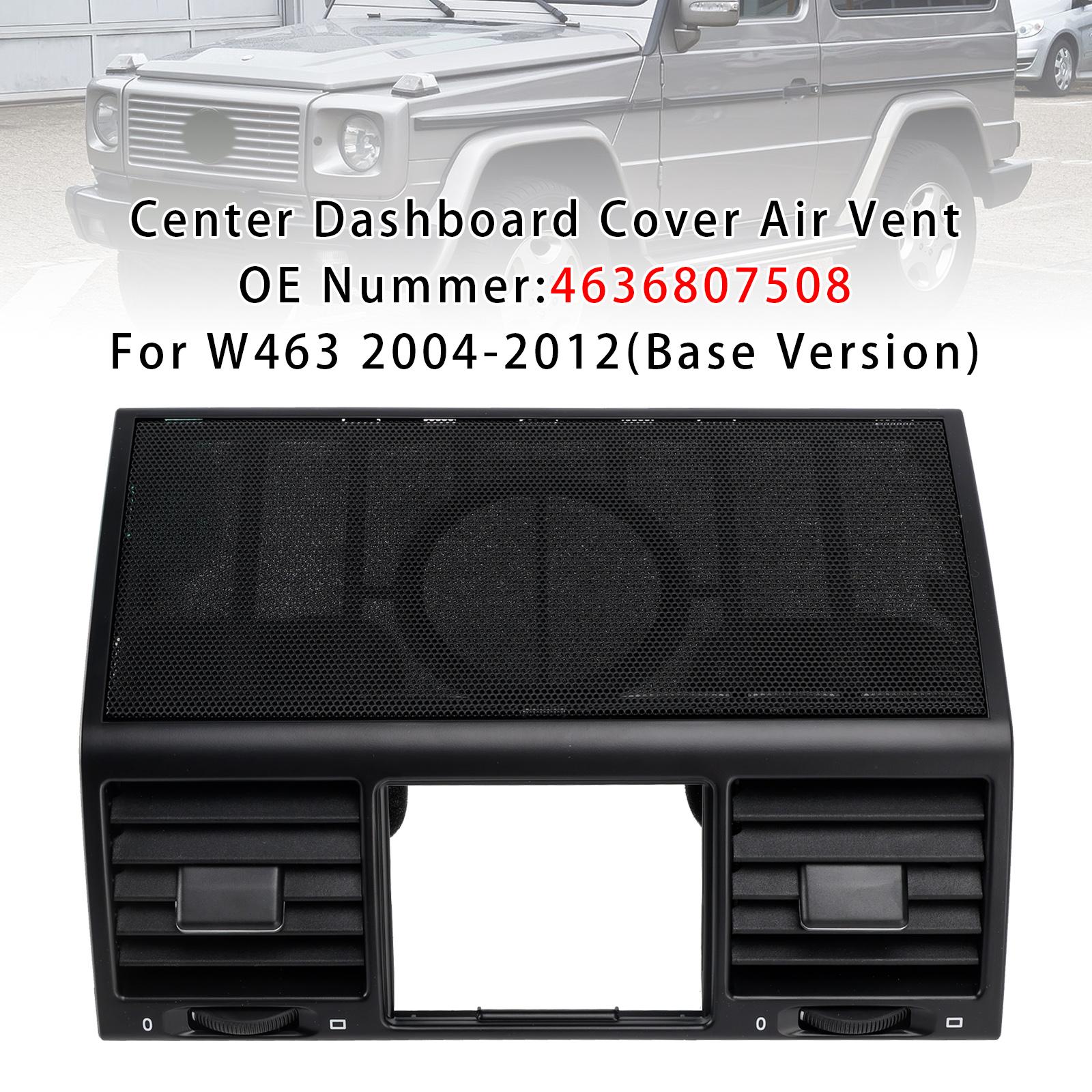 

Center Dashboard Cover Air Vent 4636807508 For Benz W463 G500 G55 2004-2012