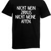 Herren T-Shirt L Nicht mein Zirkus Nicht meine Affen L Größe Bis zu 5XL