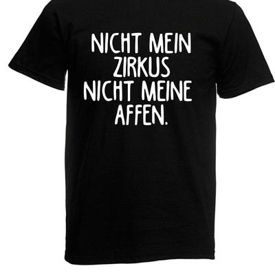 Herren T-Shirt L Nicht mein Zirkus Nicht meine Affen L Größe Bis zu 5XL