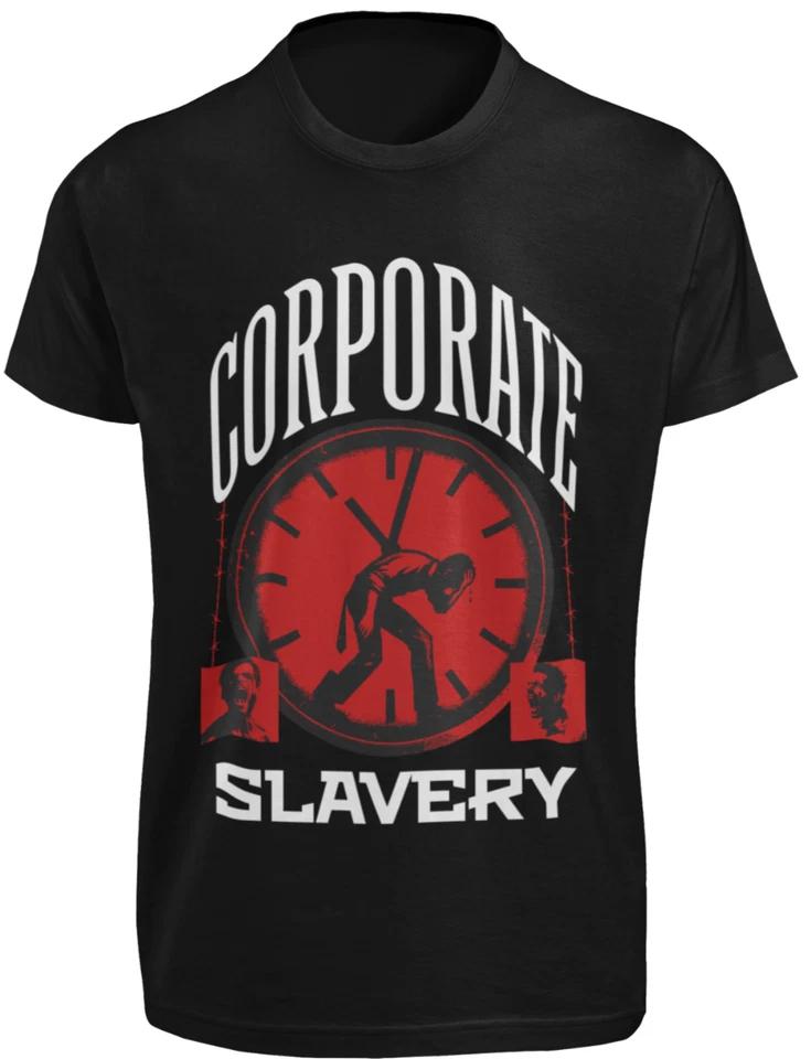 

Corporate Slavery T-SHIRT Human Rights Anarchy Class War Anti Slave Corporation L