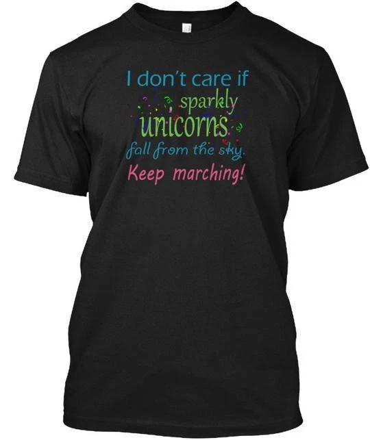 

Marching bands I Dont Care If Sparkly Uni T shirt Made in the USA Size S to 5XL 4XL