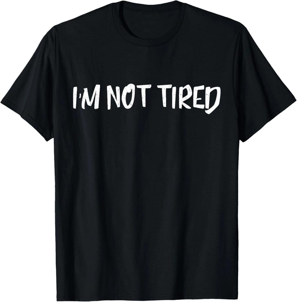 Ich bin nicht müde Shirt - Lustiges Ich bin nicht müde T-Shirt