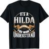 Das ist typisch Hilda, das wirst du nicht verstehen – T-Shirt