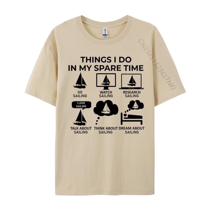 Cotton Tshirt Things I Do In My Spare Time Tshirts Breathable Fall Drop Shipping Sailing Casual Tee Hip Hop Boy Tops