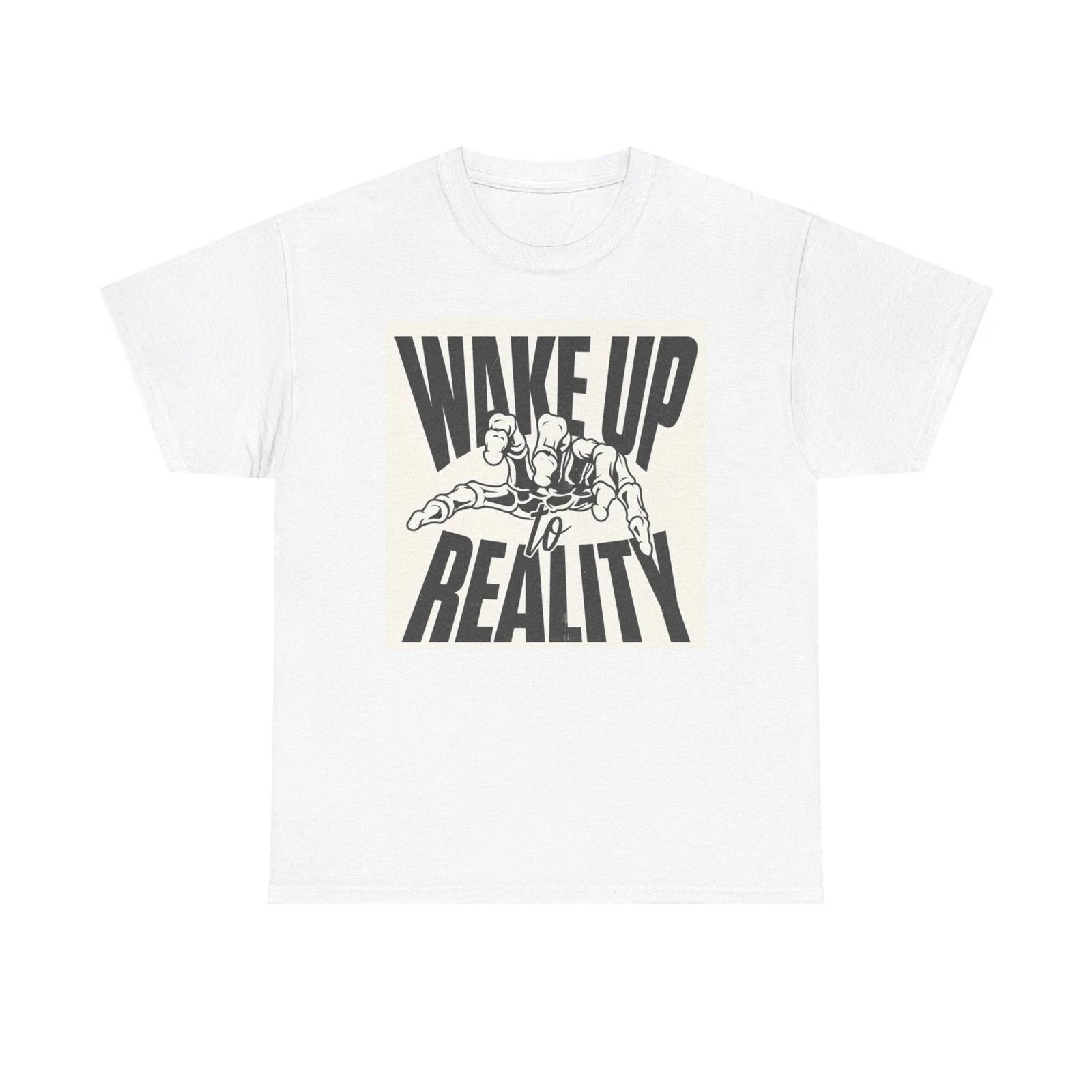 Wake Up To Reality Graphic T Shirt Vintage Unisex Heavy Cotton Tee S
