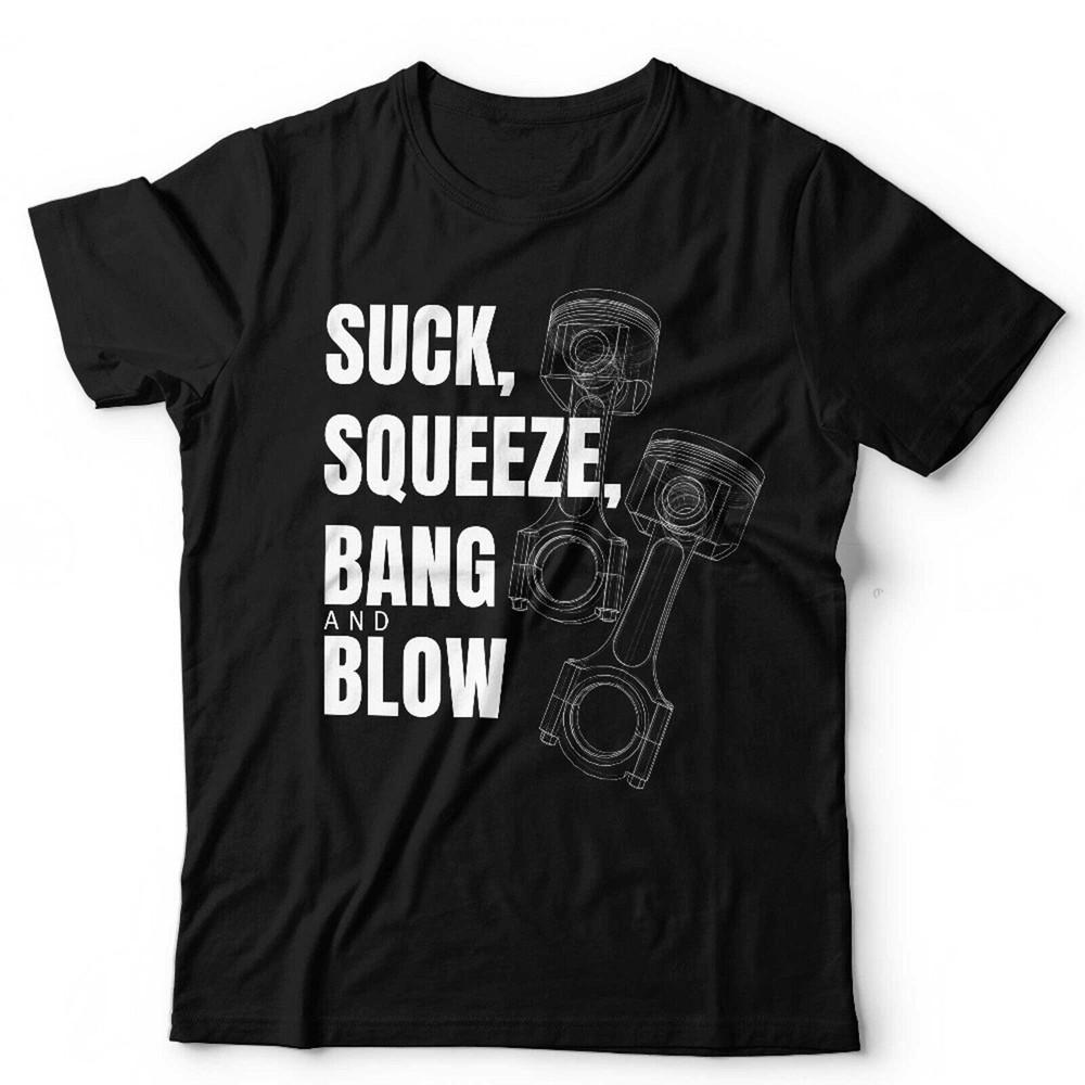 

Mechanic Tshirt Suck Squeeze Bang And Blow Unisex Funny Grease Monkey Car Bike M