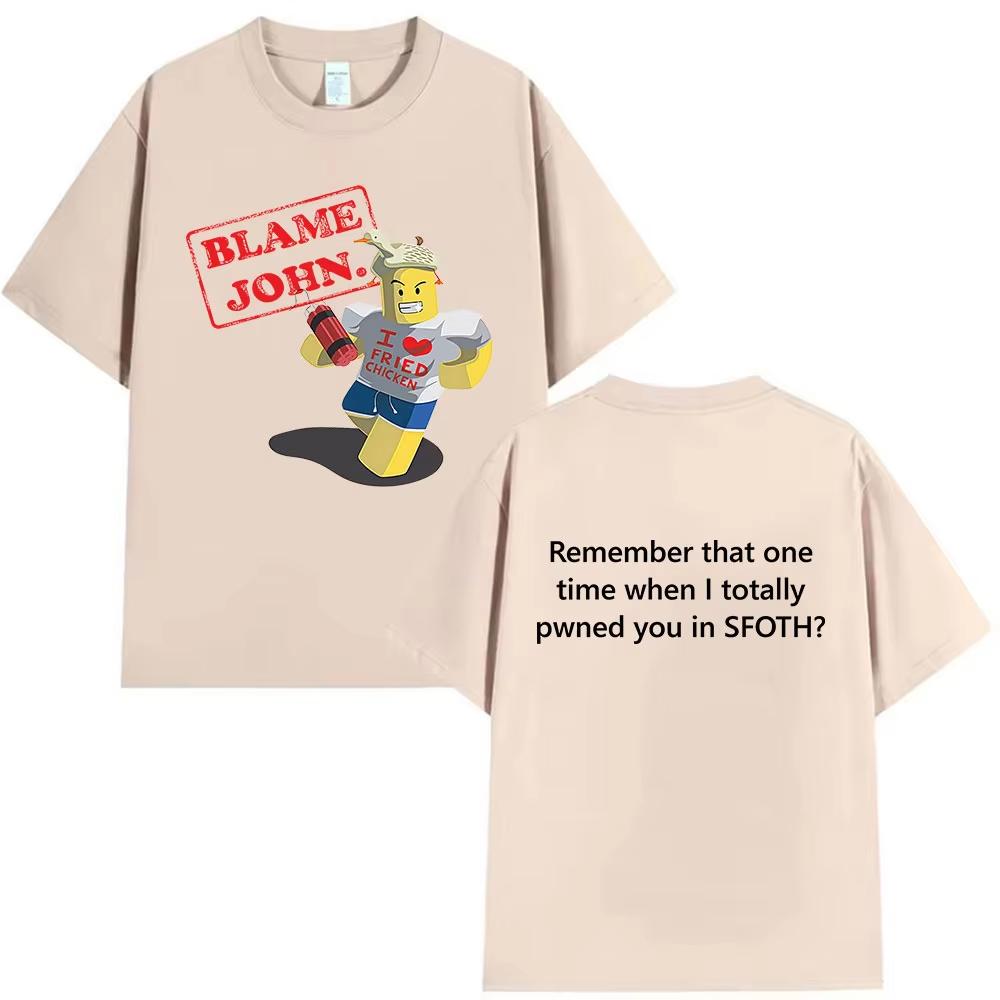 2026 Funny Blame John Meme T Shirt New Shedletsky Forsaken Print Short Sleeve Tshirts Men Women Casual Cotton Tshirt Tops