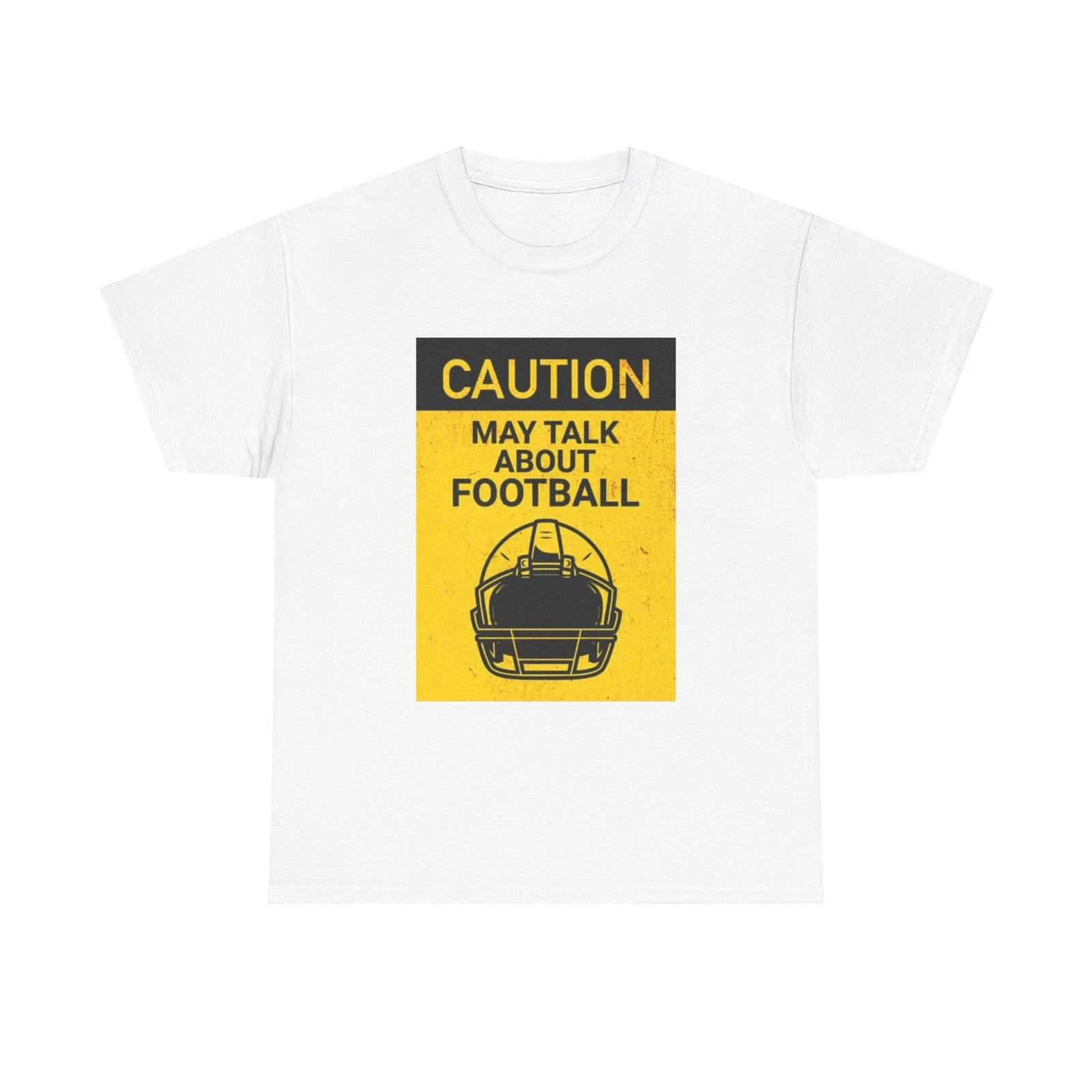 Men s and Women s T-shirts Caution May Talk Football XXXL
