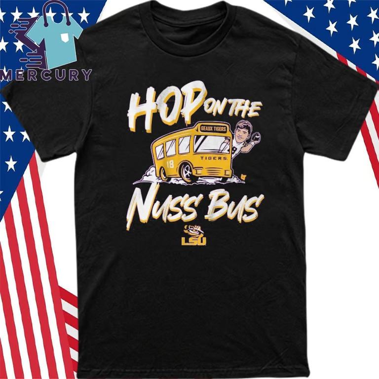 LSU Tiger Garrett Nussmeier Hop On The Nuss Bus T-Shirt Unisex T-Shirt XXL