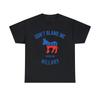 Don't Blame Me I Voted For Hillary Graphic Tee Shirt, S-5XL