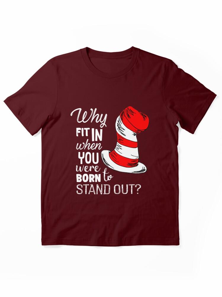 The Cat in the Hat Why Fit In When You Were Born To Stand Out Essential T-Shirt