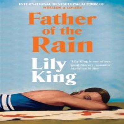 Father of the Rain by Lily King Paperback Book 9781035051137