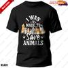Animal Rescuer Tshirt, I Was Made To Save Animals Vet Veterinarian Rescue Tee