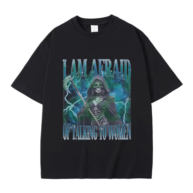 I Am Afraid of Talking To Women Graphic Tshirt Summer Unisex Women Fashion Oversized T Shirts Funny Skeleton Skull Print Tshirt