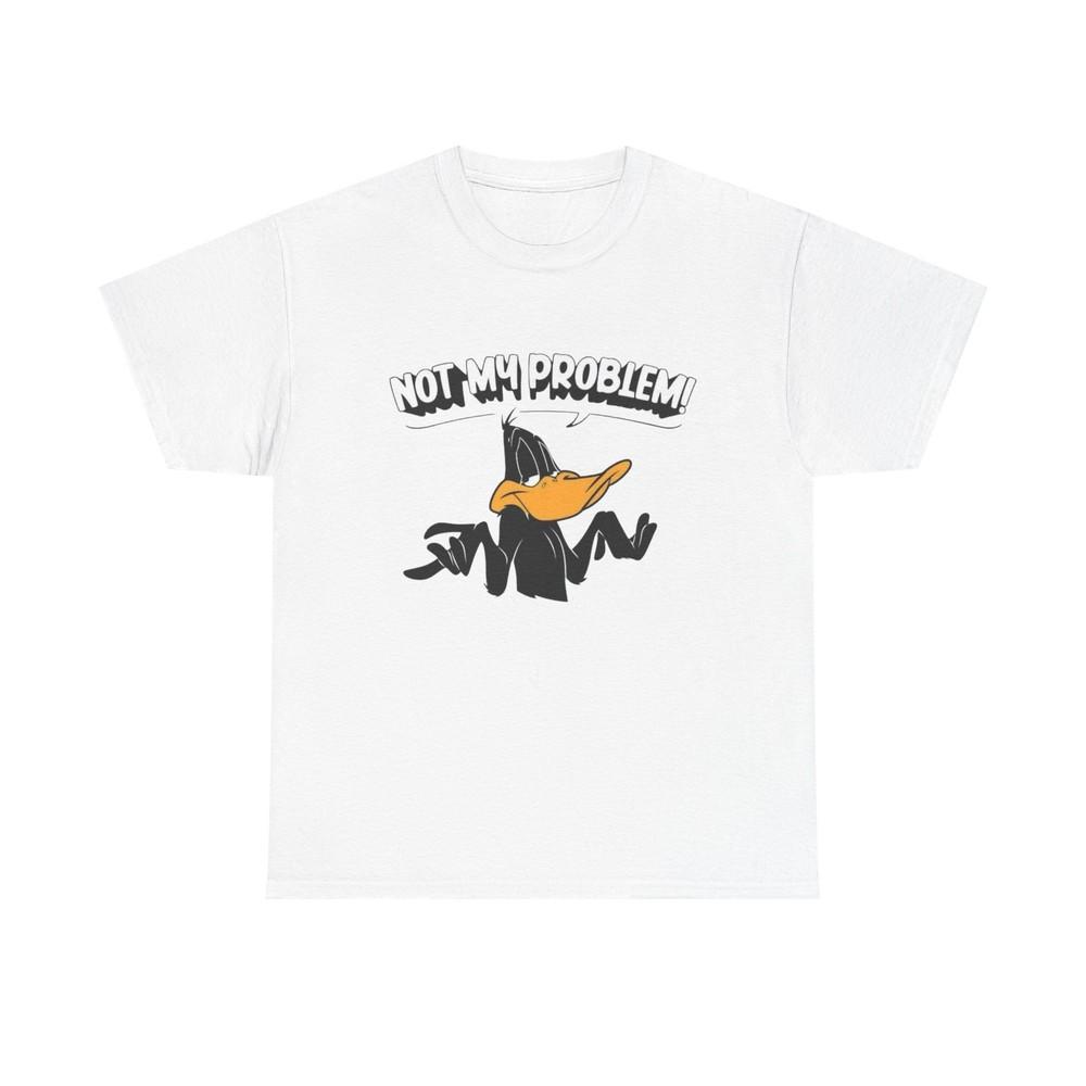 Not My Problem Funny Graphic T Shirt Unisex Heavy Cotton Tee 2XL
