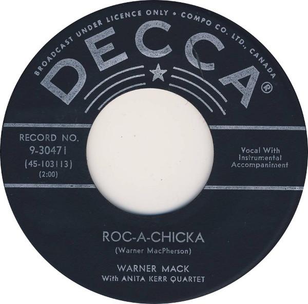 

7inch Record WARNER MACK, THE ANITA KERR QUARTET - Roc-A-Chicka 930471 Decca 1957 Canada Rock Used