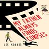 My Father Always Finds Corpses by Lee Hollis Hardback Book 9781496738929