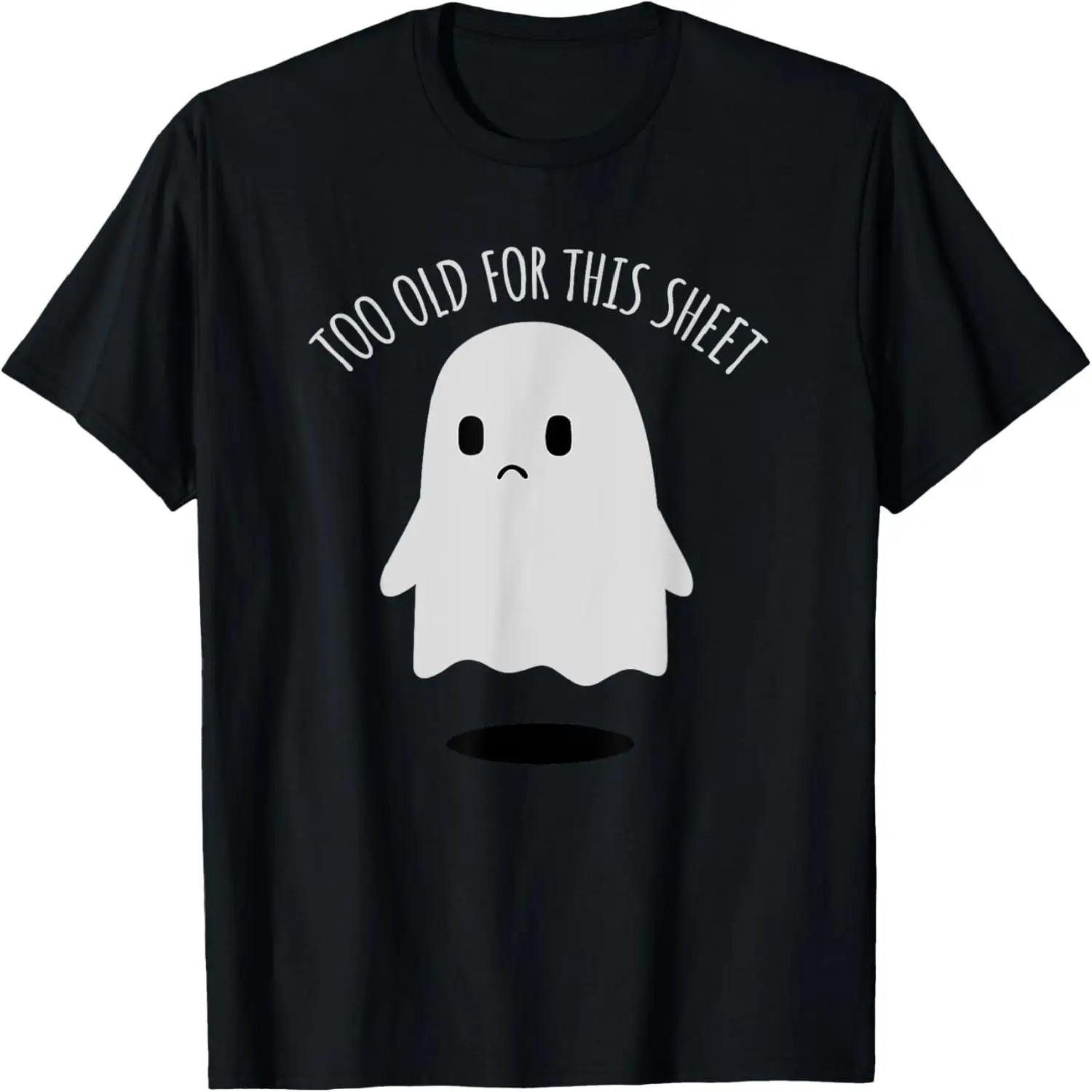 Birthday Ghost I m Too Old for This Sheet Halloween Costume T-Shirt S