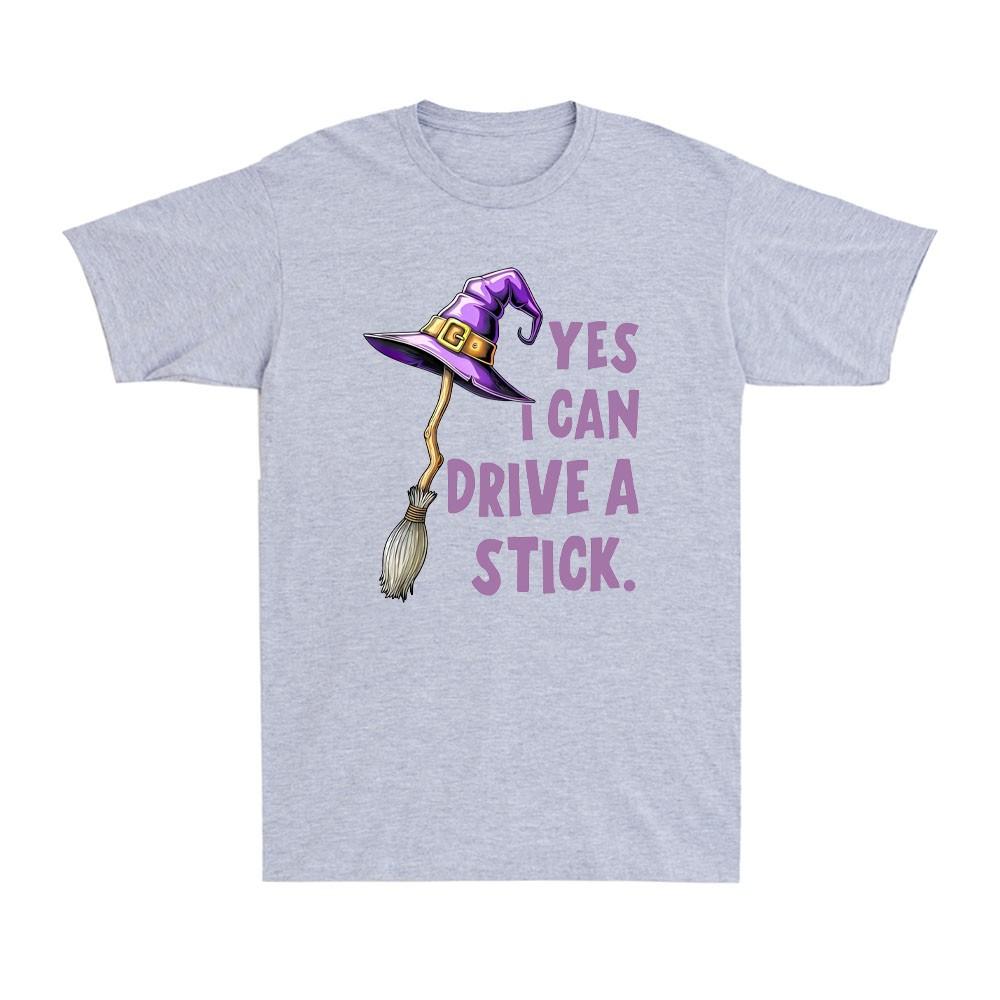Yes I Can Drive A Stick Funny Witch Hat Halloween Funny Vintage Unisexs TShirt