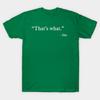 Unisex Fashion TShirt Thats What She Print TShirt Plus Size S-5XL T-Shirt 100%Cotton Tops O Neck Short Sleeve Tees
