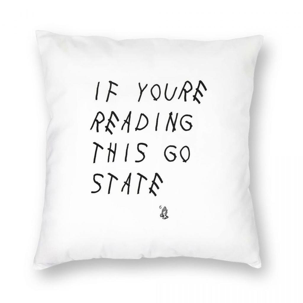 Drake If Youre Reading This Go State Square Pillowcase Polyester Linen Velvet Printed Zip Decorative Car Cushion Cover