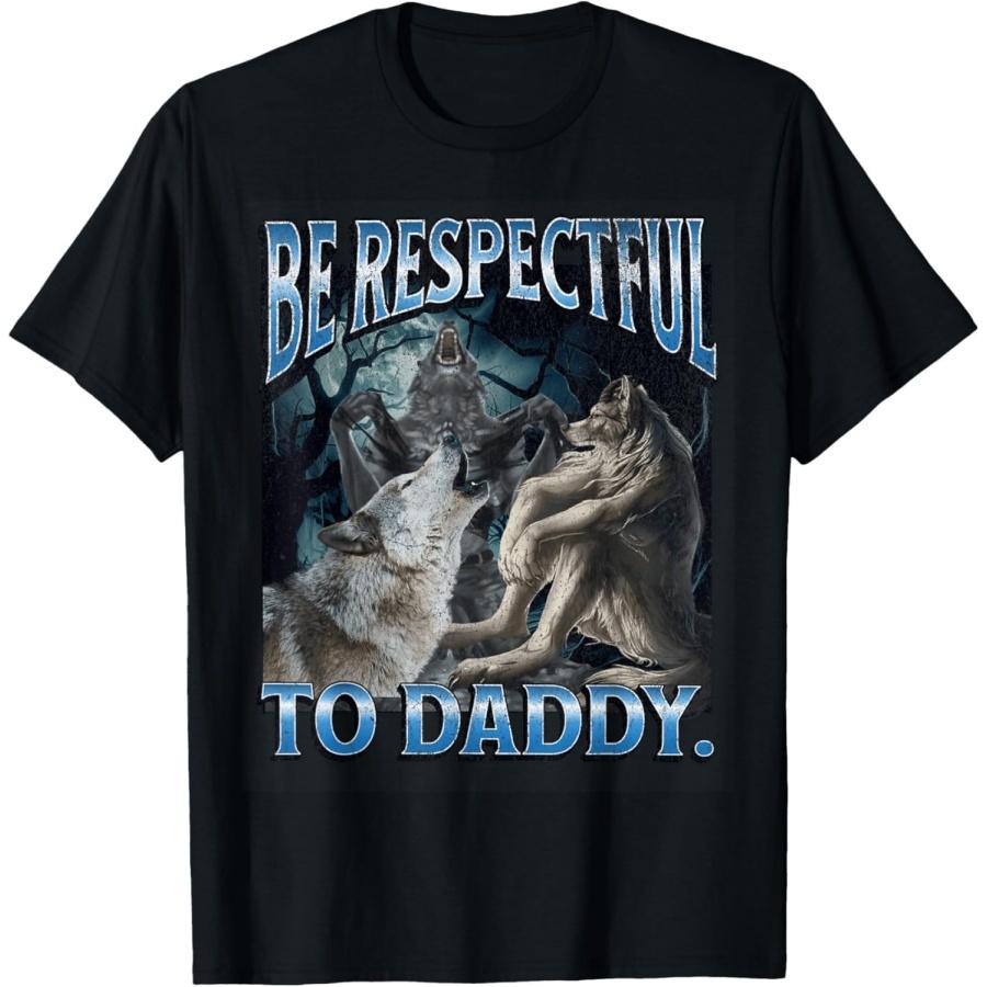 

ZHANGZHUNN Будь ввічливим до тата Смішний Крінжовий Вовкулака Вовк Мем Футболка XXXXXL різнокольоровий