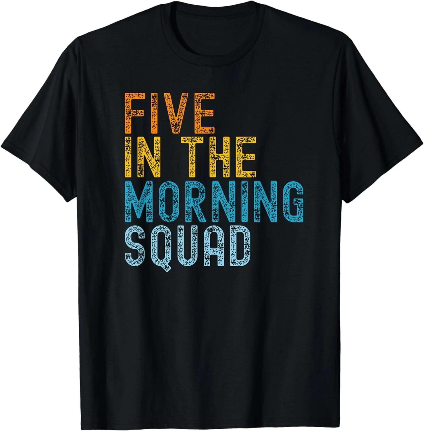 5 AM Squad Funny Gym Workout Quote Apparel Gift Unisex T-Shirt 3XL