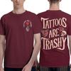 Tattoos Are Trashy Tshirt Summer Vintage T Shirts 100 Cotton Hip Hop Tshirt For Adult Short Sleeve Casual Top Tees