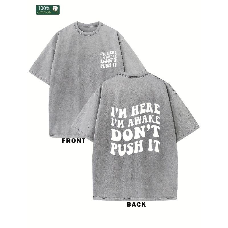 I AM HERE I AM AWAKE DON IT PUSH IT Men's Washed Cotton T-shirt, Vintage Pure Cotton, Animated Printing, Streetwear, Summer Casual T-shirt