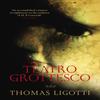 Teatro Grottesco by Thomas Ligotti Paperback Book 9780753513743
