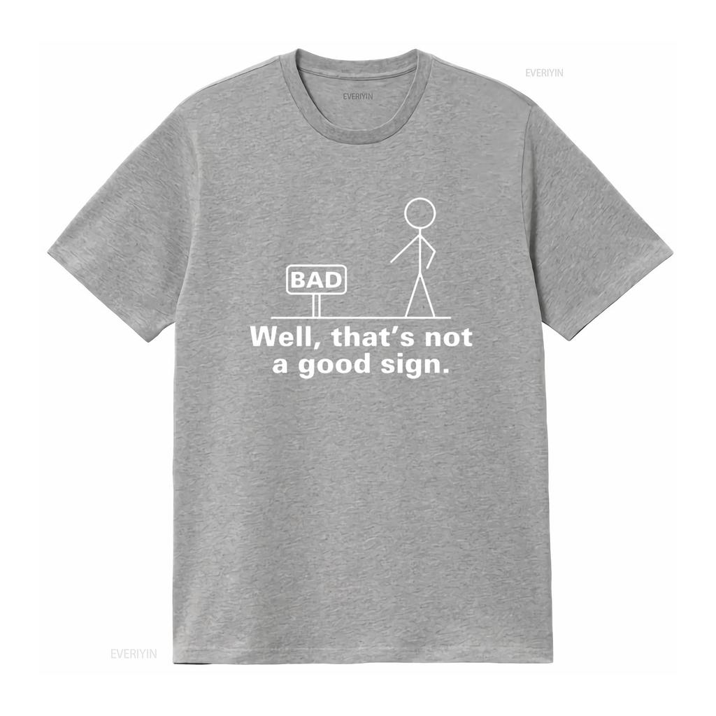 That S Not A Good Sign Mens T Shirt Pun Novelty Sarcastic Funny Black Large vintage Washed Unisex Comfortable Casual Slightly
