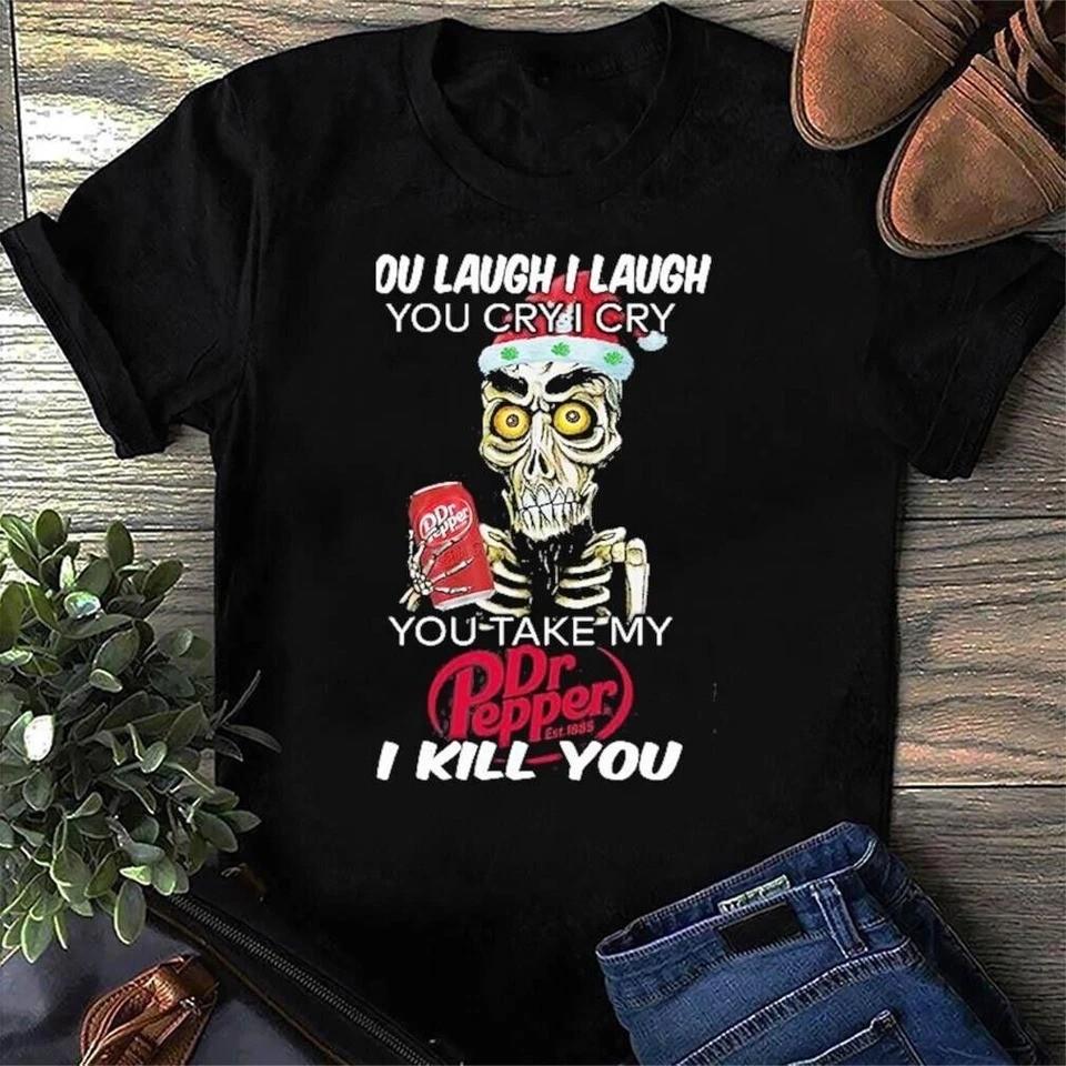 You Laugh I Laugh You Cry I Cry You Take My Dr Pepper Christmas T-shirt S161 Unisex T-Shirt M