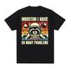 Houston I Have So Many Problems Funny Raccoon In Space Meme T Shirts Men Women Comfortable Color Retro Short Sleeve T-shirt Tops