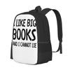 I Like Big Books And I Cannot Lie Hot Sale Backpack Fashion Bags Bookworm Reader Bookish Bibliophile Book Nerd Book Lover