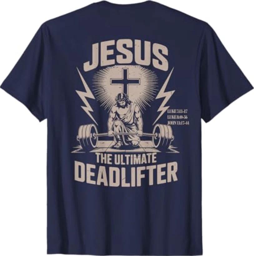 Jesus The Ultimate Deadlifter Funny Christian Gym Workout T-Shirt M