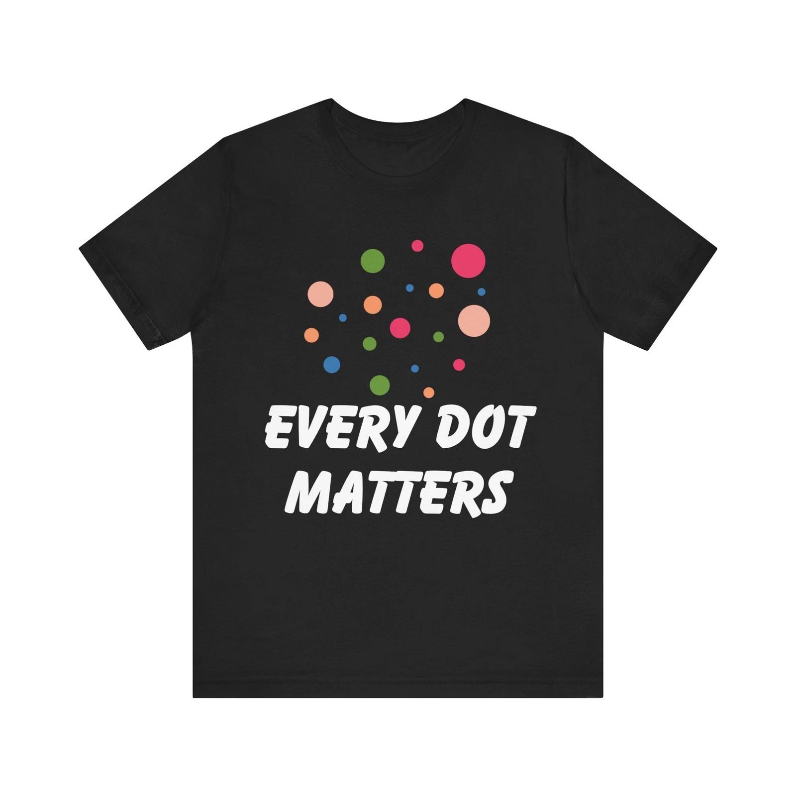 Every Dot Matters - Colorful Dot Day Shirt 4XL