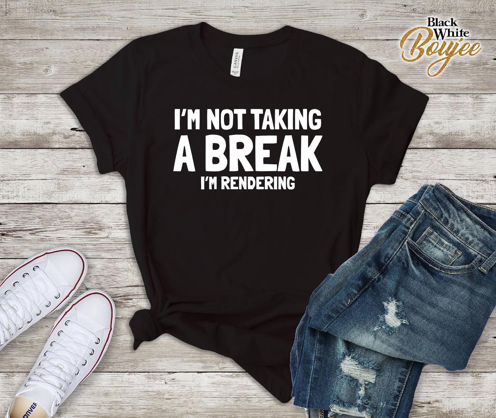 Not Taking a Break Rendering 2XL