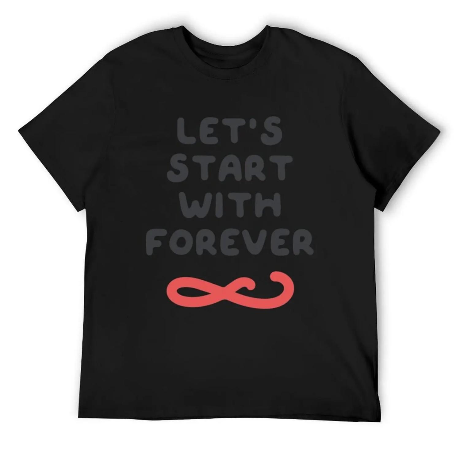 

let_s start with forever T-Shirt graphics custom t shirt oversized t shirt plus size men clothing XXXXXL чорний