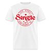 Yep, Single and Happy AF T-Shirt