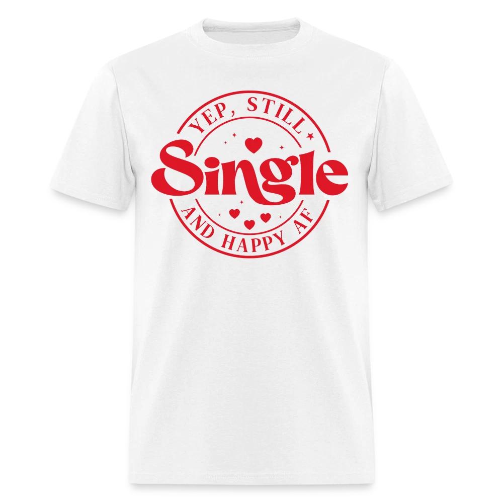 Yep, Single and Happy AF T-Shirt XL