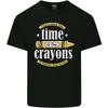 The Time or Crayons Funny Sarcastic Slogan Kids T-Shirt Childrens