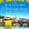 Dreaming of Verona by T.A. Williams Paperback Book 9781788638326