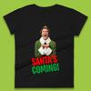 Elf Santa's Coming Christmas Womens T-Shirt Mens Tops Tees Unisex