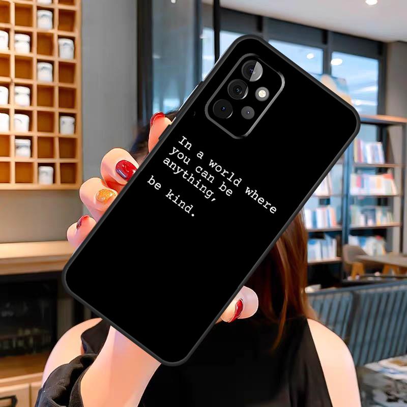 Be Kind Case For Samsung Galaxy A53 A56 A36 A06 A13 A32 A12 A22 A52 A35 A26 A16 A55 A15 A54 A34 A14