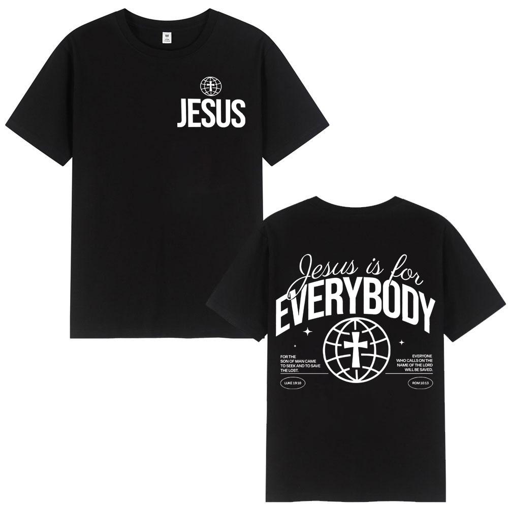 Jesus Is For Everybody Christian Bible Verse Tshirt High Quality Fashion Oversized Tshirts Unisex Summer Casual Cotton T Shirt