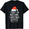 I Don't Do Matching Christmas Outfits But I Do Couples T-Shirt