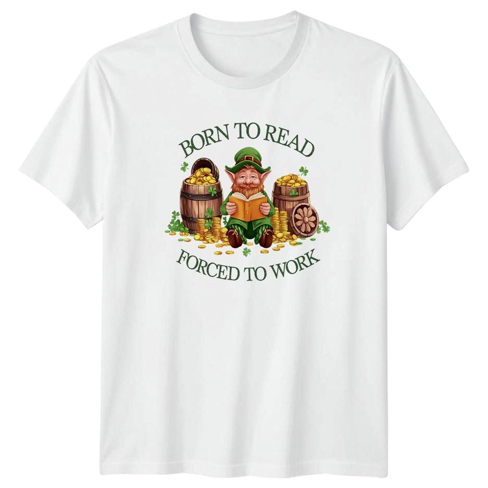 Born To Read Forced To TShirt Leprechaun Reading Book Lover St Patricks Day S